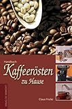 Kaffeerösten zu Hause