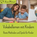 Vokabellernen mit Kindern | Beste Methoden und Spiele für Kinder