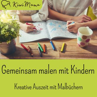 Gemeinsam malen mit Kindern - Kreative Auszeit mit Malbüchern