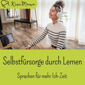Selbstfürsorge durch Lernen - Sprachen für mehr Ich-Zeit