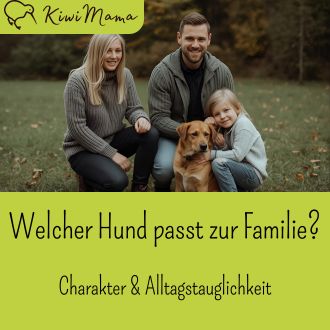 Welcher Hund passt zur Familie - Charakter und Alltagstauglichkeit
