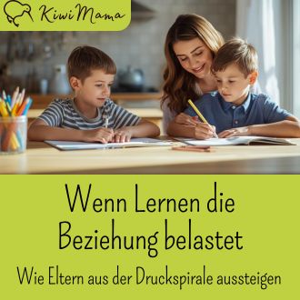 Wenn Lernen die Beziehung belastet - Wie Eltern aus der Druckspirale aussteigen